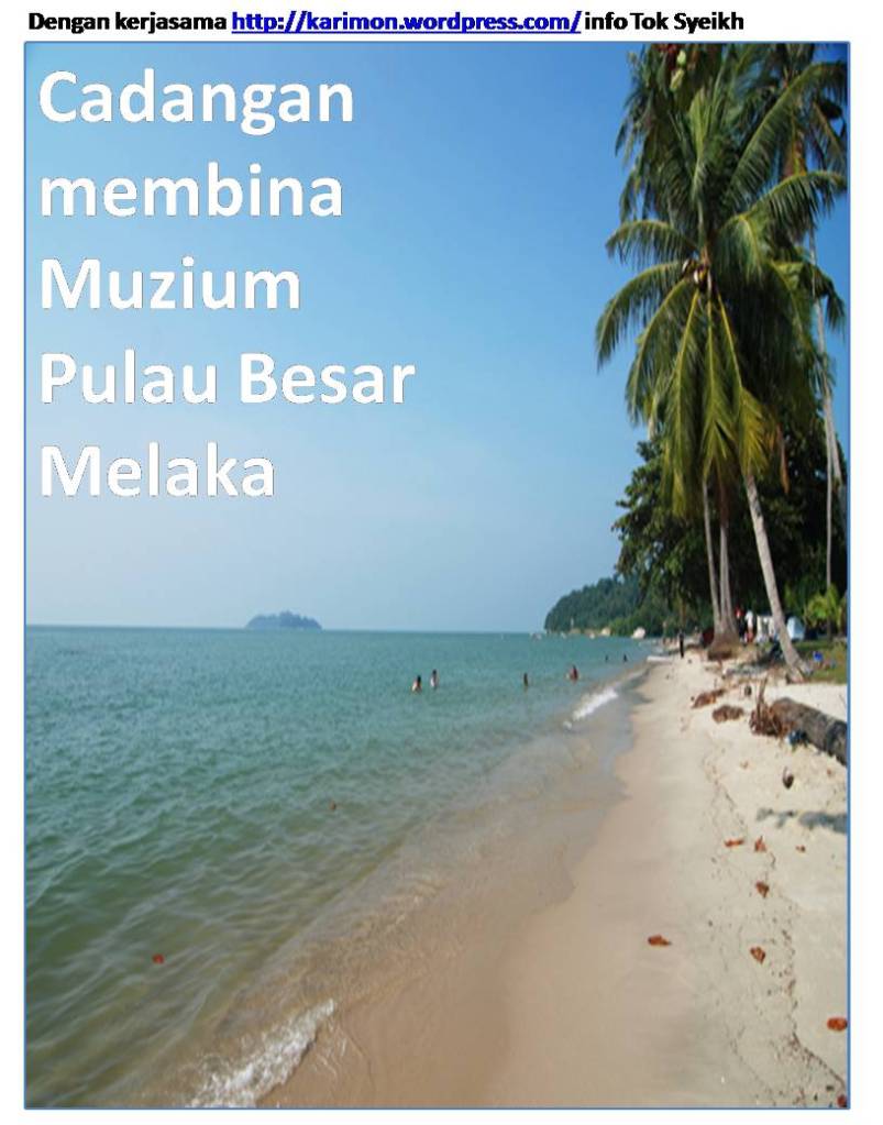Cadangan membina muzium Pulau Besar Melaka  Sejarah Pulau 